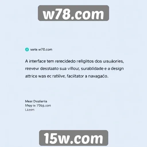 Interface do w78.com é elogiada por usuários